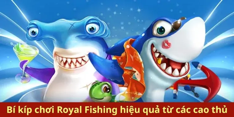 Bắn Cá Royal Fishing Xin88 Chinh Phục Đại Dương 2 Bắn Cá Royal Fishing Xin88 Chinh Phục Đại Dương